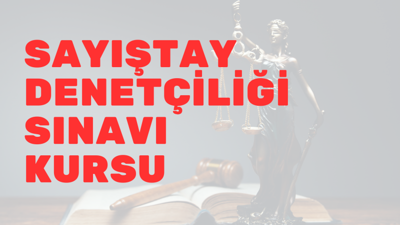 SAYIŞTAY DENETÇİLİĞİ SINAVI KURSU