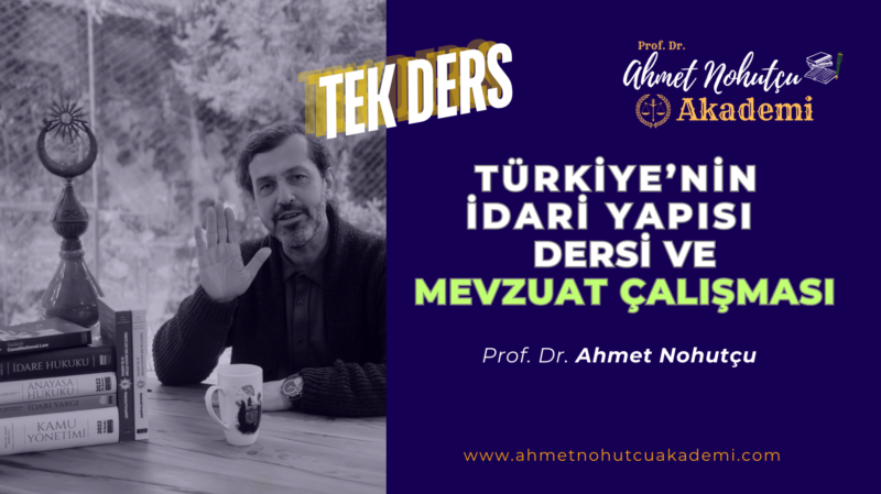 Türkiye'nin İdari Yapısı Dersi ve Türkiye'nin İdari Yapısı Mevzuat Dersleri