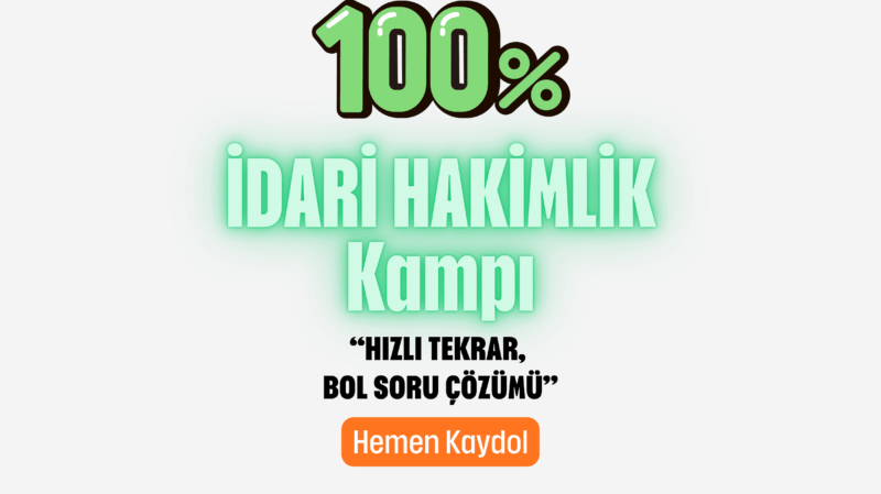 2025 %100 İDARİ HAKİMLİK SORU ÇÖZÜM KAMPI